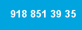918 851 39 35 918 851 39 35